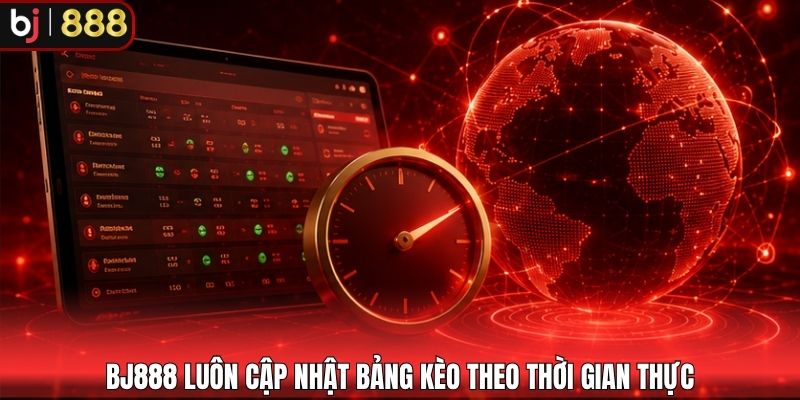 BJ888 luôn cập nhật bảng kèo theo thời gian thực