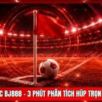 Kèo Phạt Góc BJ888 - 3 Phút Phân Tích Húp Trọn Tiền Thưởng 