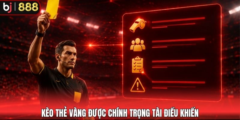 Kèo thẻ vàng được chính trọng tài điều khiển