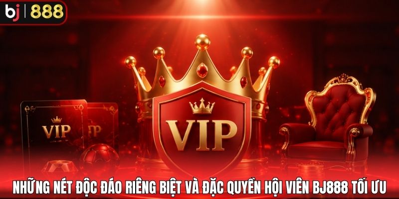 Những nét độc đáo riêng biệt và đặc quyền hội viên BJ888 tối ưu