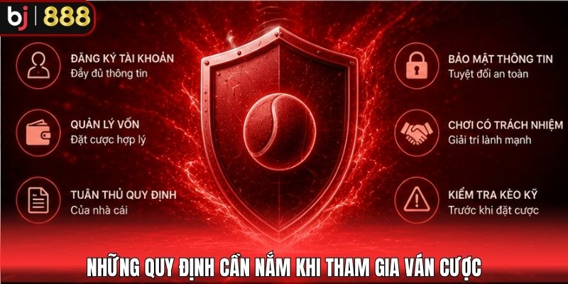Những quy định cần nắm khi tham gia ván cược