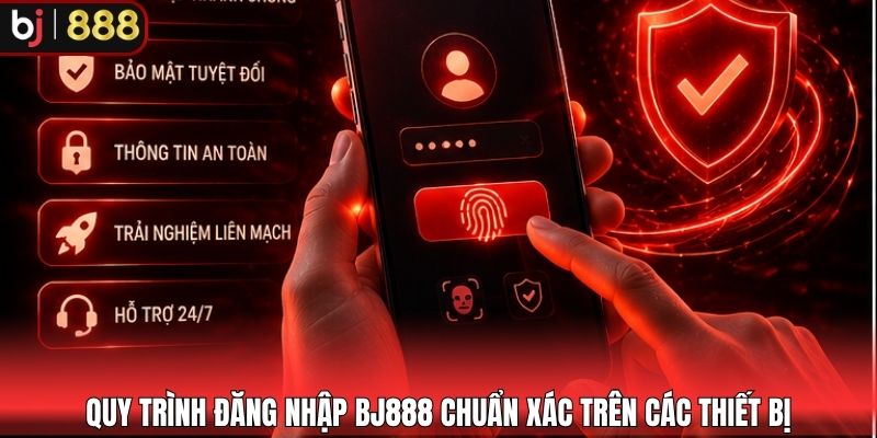 Quy trình đăng nhập BJ888 chuẩn xác trên các thiết bị