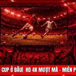 Xem World Cup Ở Đâu|  HD 4K Mượt Mà - Miễn Phí Tại BJ888